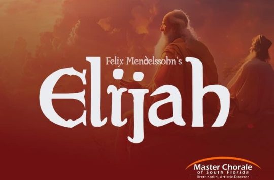 Elijah, Master Chorale of South Florida