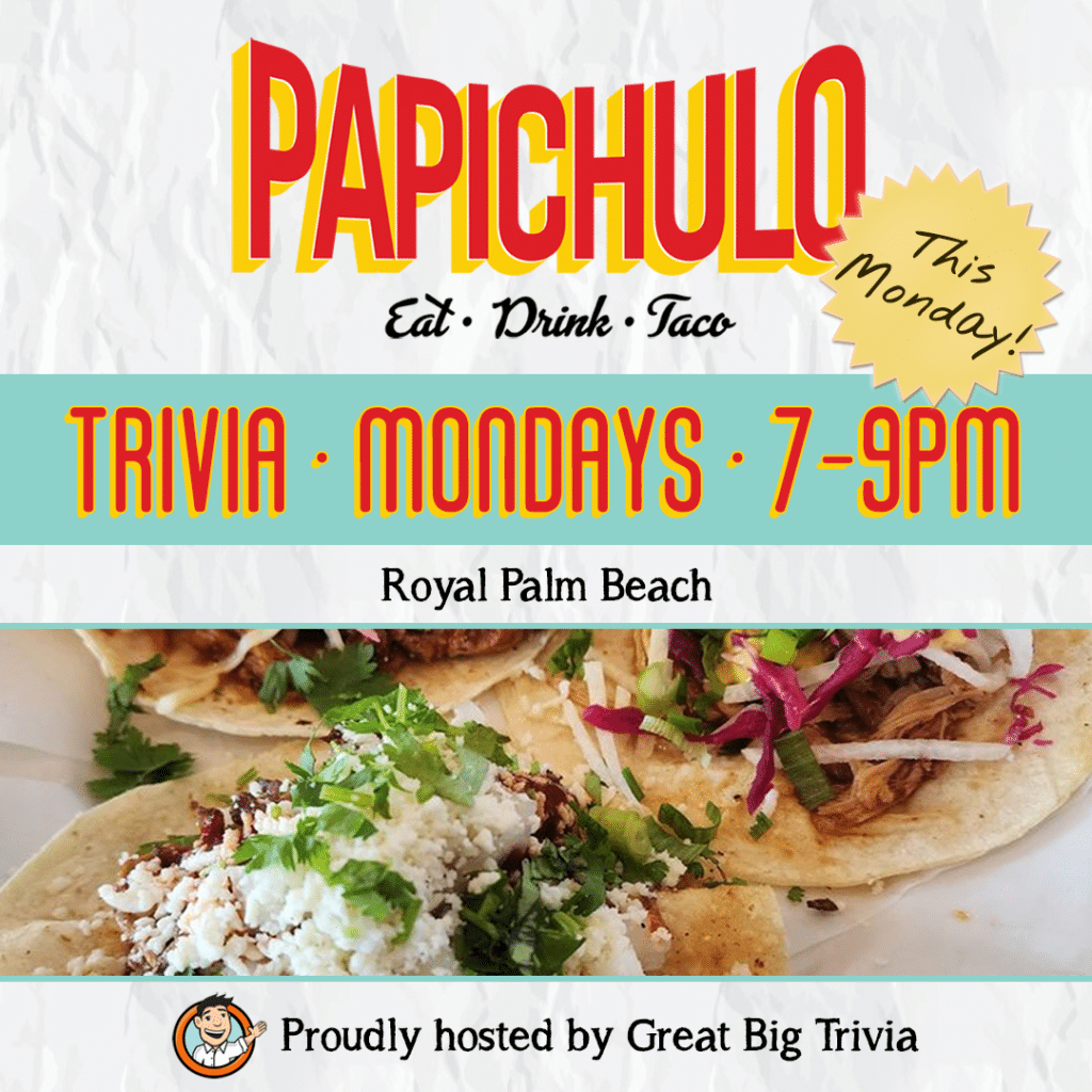 Trivia Night @ PapiChulo Tacos, Royal Palm Beach