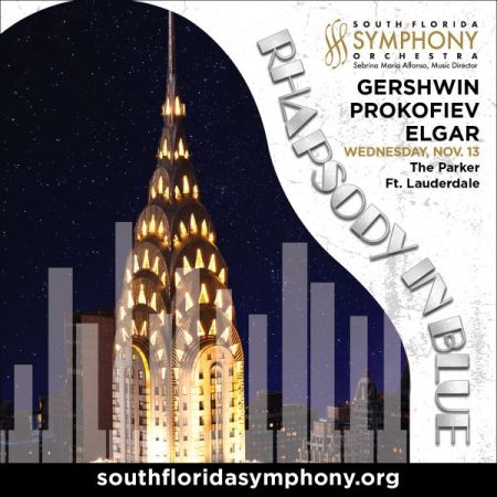 South Florida Symphony Orchestra Presents “100 Years of Gershwin’s Rhapsody in Blue,” Prokofiev & Elgar > 11/13/24