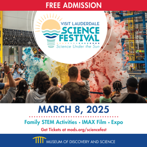 FREE Visit Lauderdale Science Festival at Museum of Discovery & Science